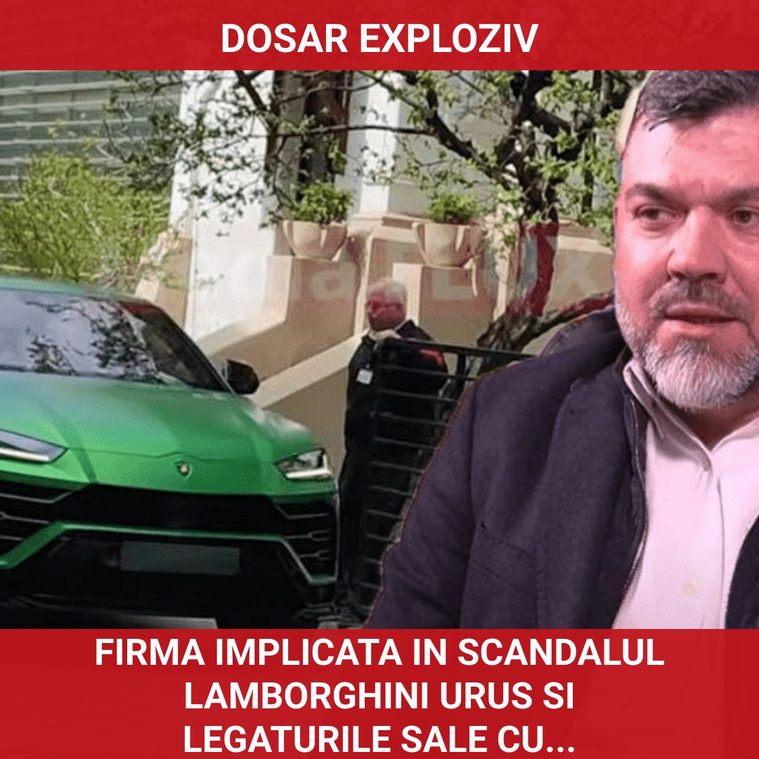 Firma implicată în scandalul Lamborghini Urus și legăturile sale cu instituțiile statului