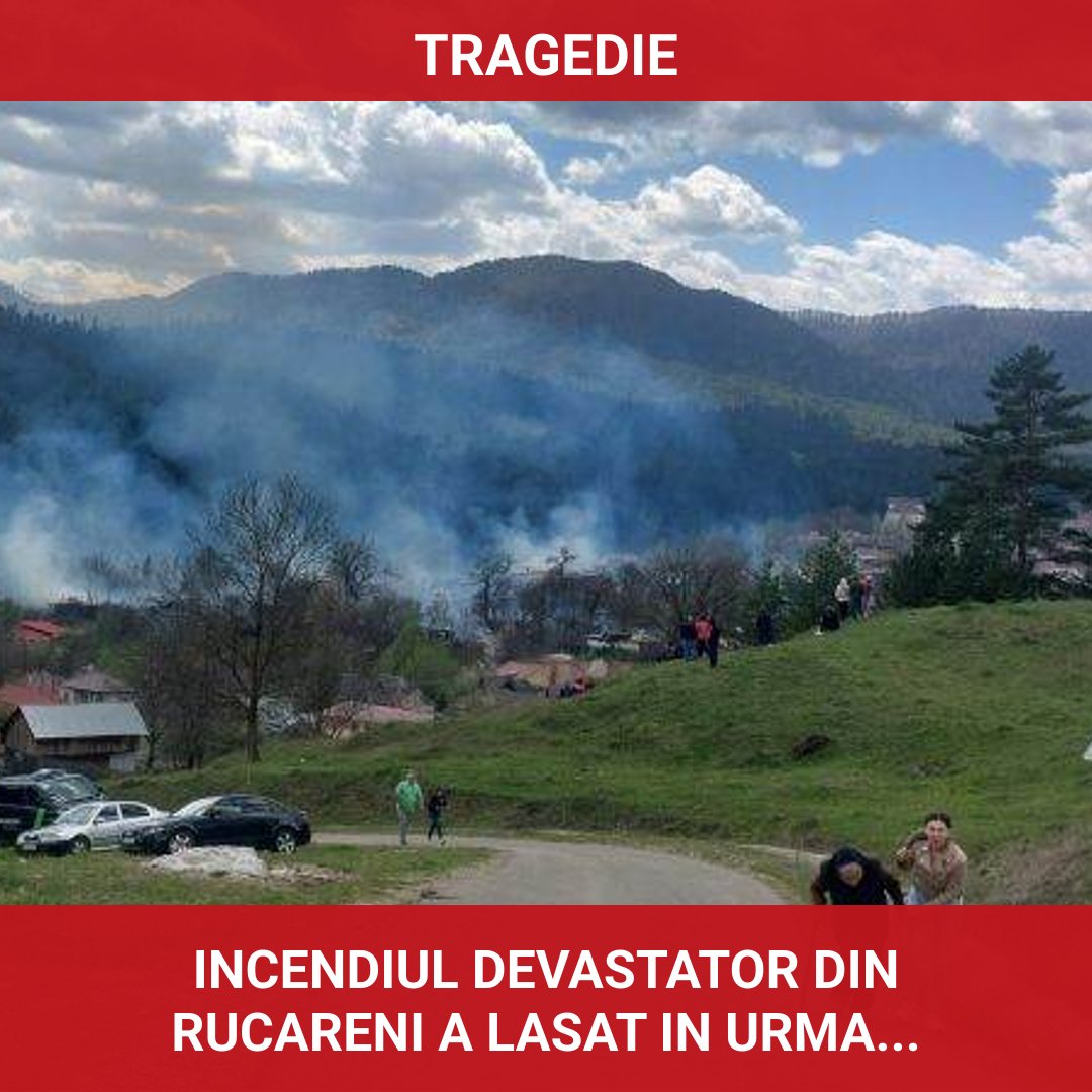 Incendiul devastator din Rucăreni lasă în urmă distrugeri imense și comunități afectate