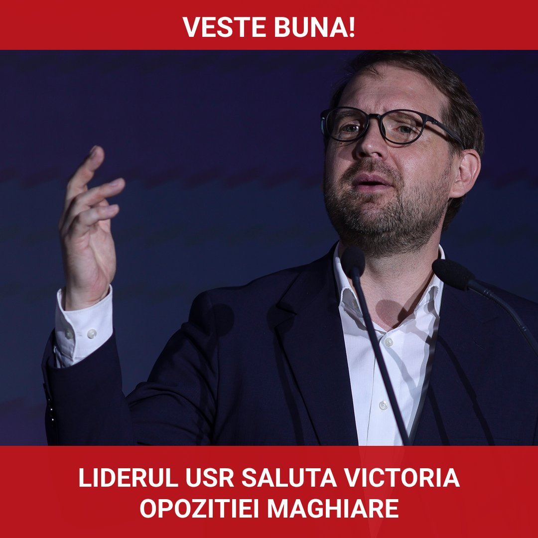Liderul USR salută victoria opoziției maghiare: „Democrația a revenit în Ungaria