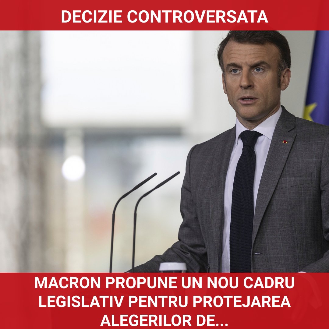 Macron propune un nou cadru legislativ pentru protejarea alegerilor din Franța de influențe externe