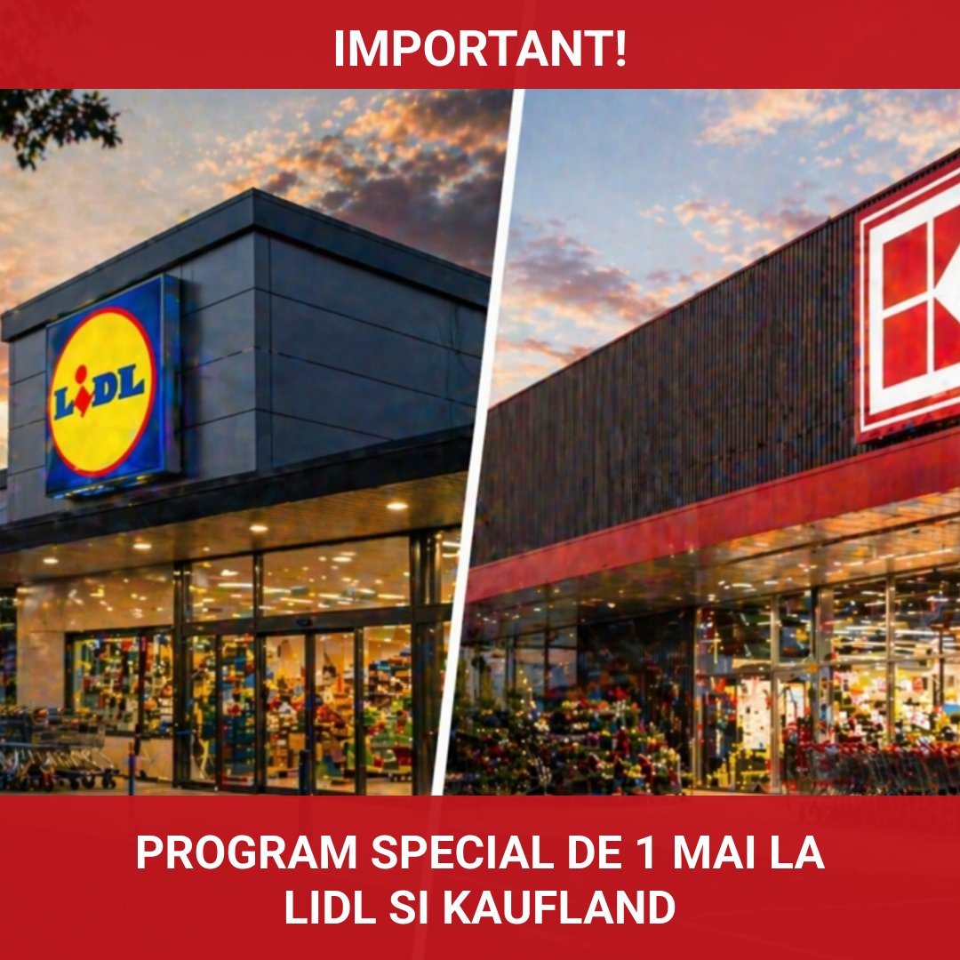 Program special de 1 Mai 2026 la Lidl și Kaufland: ce trebuie să știi