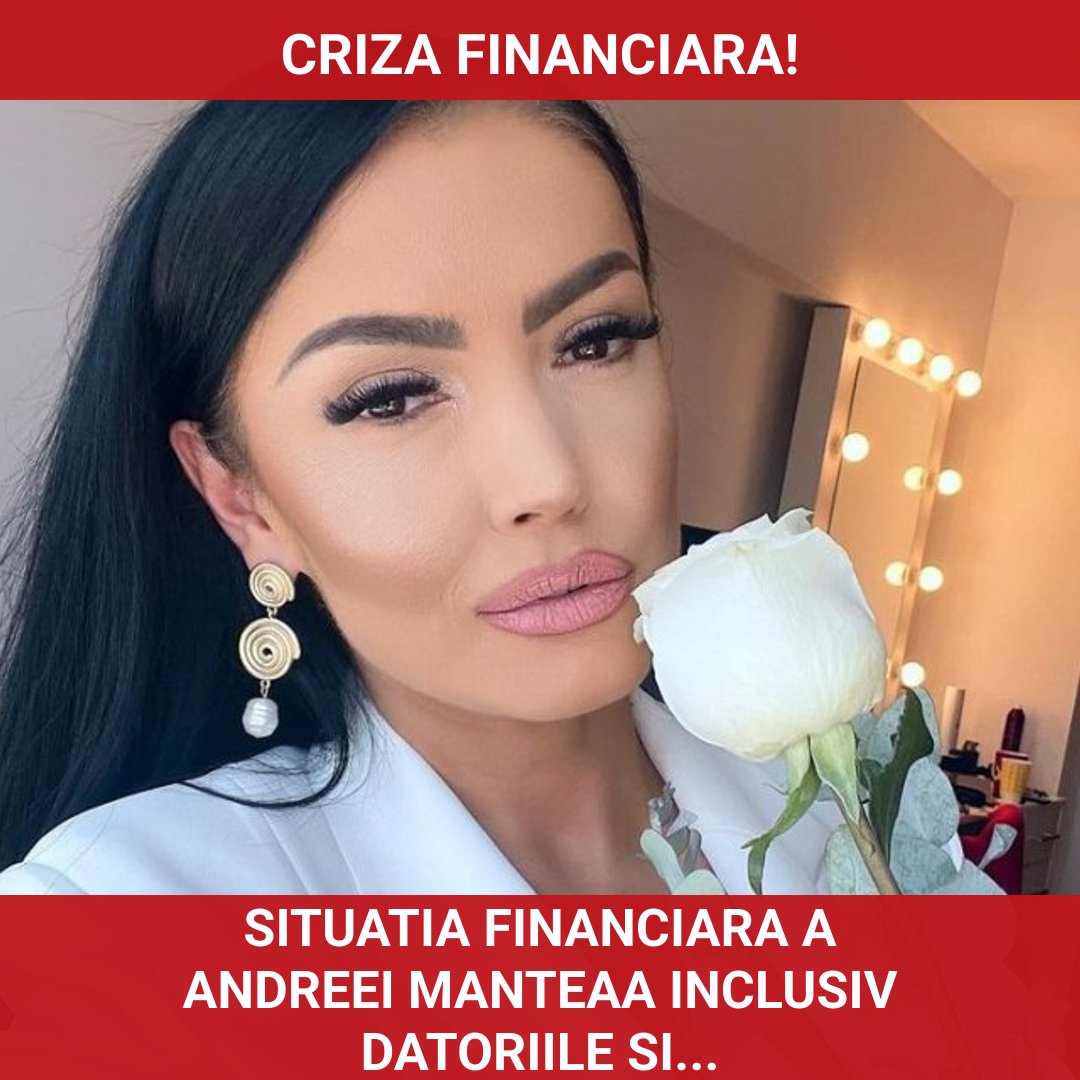 Situația financiară complicată a Andreei Mantea: datoriile și falimentul firmei sale