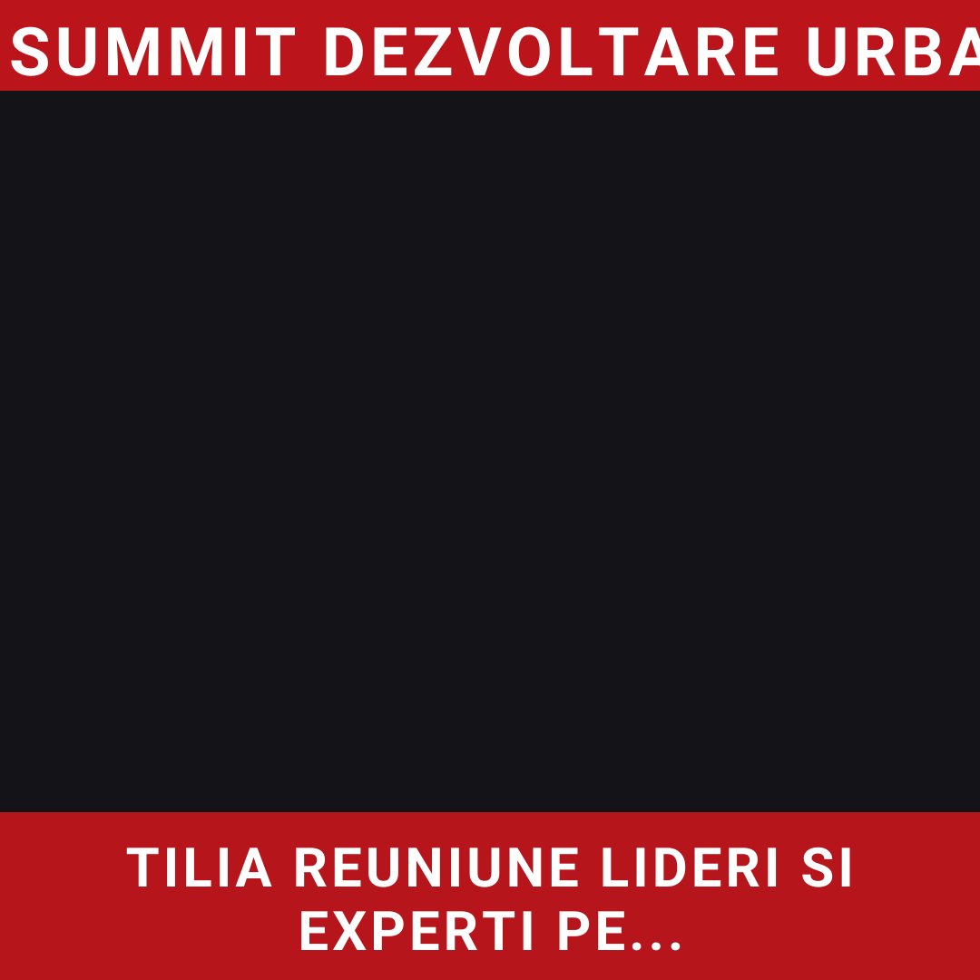 Summitul Orașelor din România: TILIA aduce împreună lideri și experți în dezvoltarea urbană