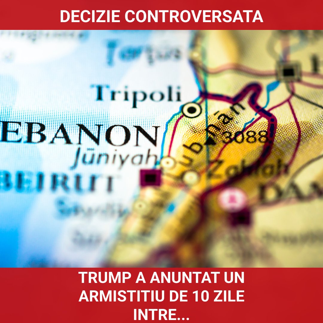 Trump anunță un armistițiu de 10 zile între Liban și Israel