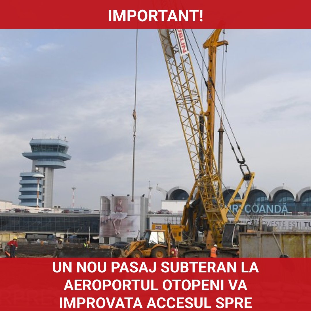 Un nou pasaj subteran la Aeroportul Otopeni va îmbunătăți accesul spre București