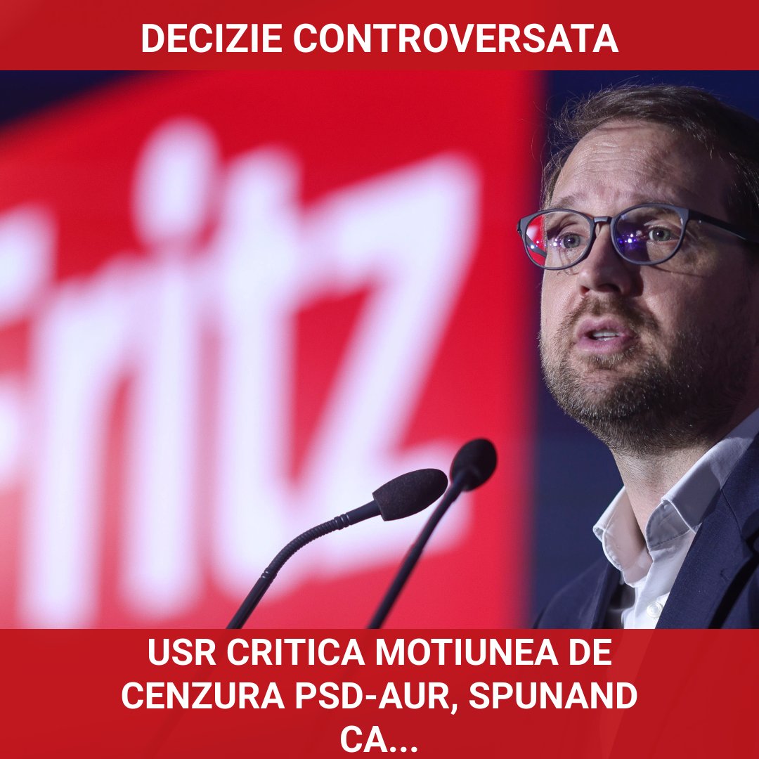 USR Critică Moțiunea de Cenzură PSD-AUR, Avertizând asupra Instabilității Politice