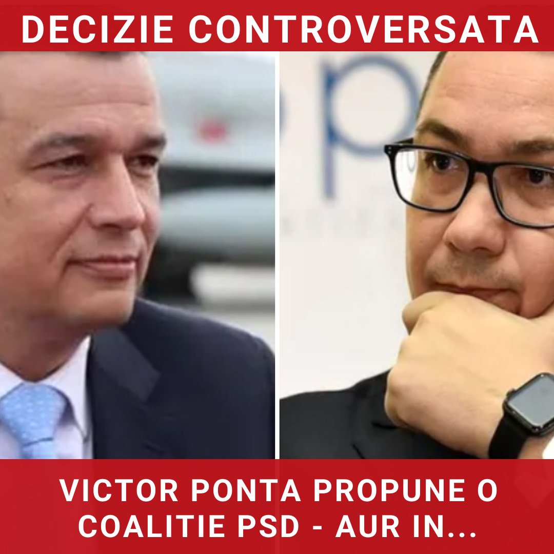 Victor Ponta propune o coaliție PSD - AUR în contextul crizei politice actuale